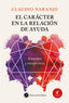 CARACTER EN LA RELACION DE AYUDA,EL | NARANJO,CLAUDIO | EDICIONES LA LLAVE | 9788416145195