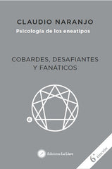 PSICOLOGIA DE LOS ENEATIPOS | NARANJO,CLAUDIO | EDICIONES LA LLAVE | 9788416145409