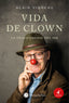 VIDA DE CLOWN,LA | VIGNEAU,ALAIN | EDICIONES LA LLAVE | 9788416145737