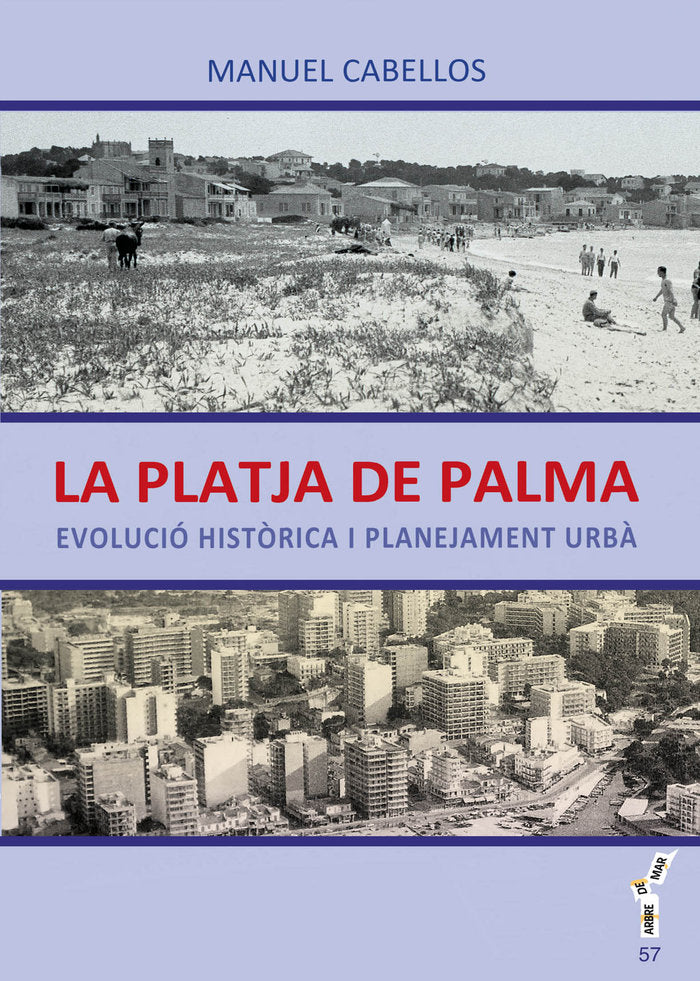 PLATJA DE PALMA,LA | CABELLOS BARREIRO, MANUEL | EDICION DOCUMENTA BALEARS | 9788416163779