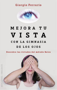 MEJORA TU VISTA CON LA GIMNASIA DE LOS OJOS - 9788416192212 Imagen principal del producto