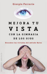 MEJORA TU VISTA CON LA GIMNASIA DE LOS OJOS - 9788416192212