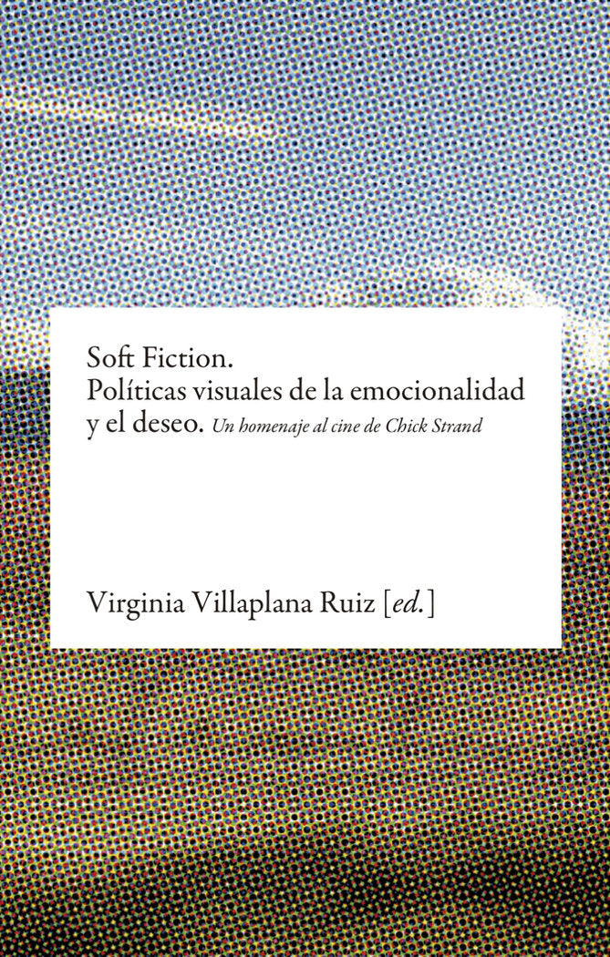 SOFT FICTION | VILLAPLANA RUIZ,VIRGINIA | CONSONNI EDICIONES S,COOP, PEQ | 9788416205042 Imagen principal del producto