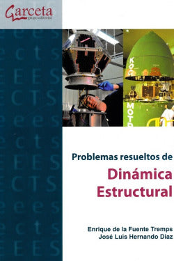 Problemas Resueltos de Dinámica Estructural (Garceta) - 9788416228805