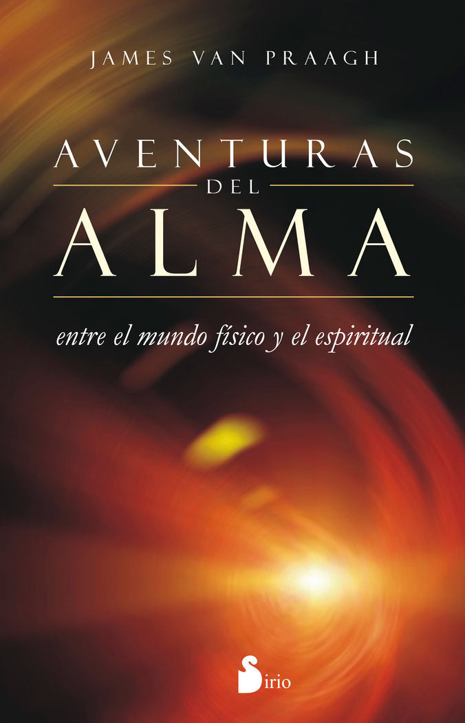 AVENTURAS DEL ALMA,LAS I Van Praagh,James I Sirio I 9788416233182