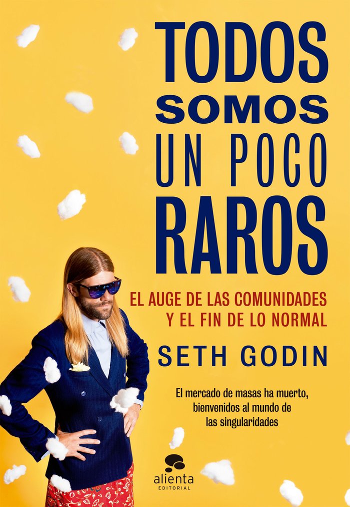 TODOS SOMOS UN POCO RAROS | GODIN,SETH | ALIENTA EDITORIAL | 9788416253814 Imagen principal del producto