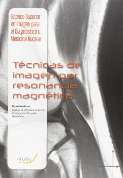 Técnicas de imagen por resonancia magnética. Pastrana Ledesma, Miguel A. (Arán Ediciones, S.L.) 9788416293186