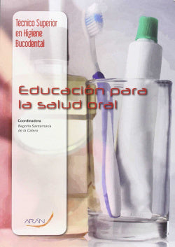 Educación para la salud oral. Santamaria De La Calera, Begoña (Arán Ediciones, S.L.) 9788416293377