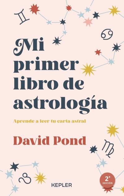 MI PRIMER LIBRO DE ASTROLOGIA I Pond, David I Kepler I 9788416344666 Imagen principal del producto