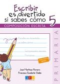 ESCRIBIR ES DIVERTIDO SI SABES COMO 5 G,ELEN15EP | MARTINEZ ROMERO,JOSE | GEU | 9788416361786 Imagen principal del producto