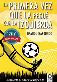 PRIMERA VEZ QUE LA PEGUE CON LA IZQUIERDA,LA | IBARRONDO GARAY,IMANOL | KOLIMA BOOKS | 9788416364022 Imagen principal del producto