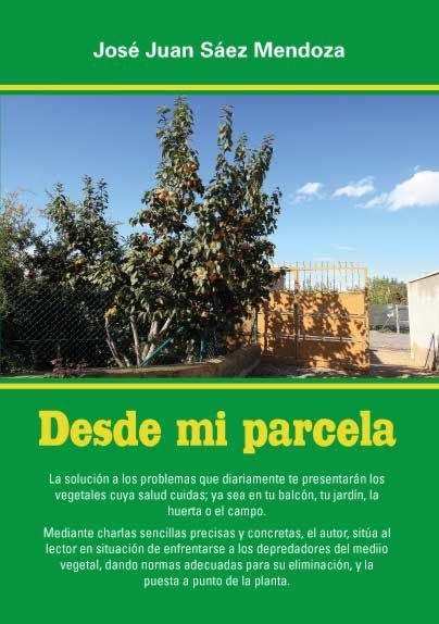 DESDE MI PARCELA | SAEZ MENDOZA, JOSE JUAN | DIEGO MARIN | 9788416376193 Imagen principal del producto