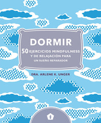 DORMIR 50 EJERCICIOS MINDFULNESS Y DE RELAJACION - 9788416407248