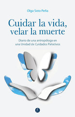 CUIDAR LA VIDA VELAR LA MUERTE - 9788416421336