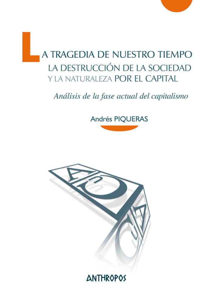 TRAGEDIA DE NUESTRO TIEMPO,LA | PIQUERAS,ANDRUS | ANTHROPOS EDITORIAL | 9788416421695 Imagen principal del producto