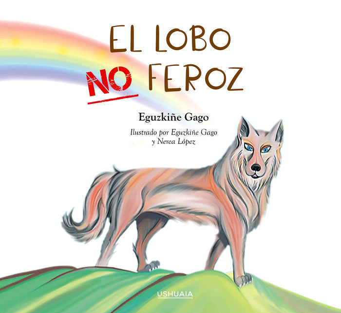 EL LOBO NO FEROZ | Gago,eguzkiñe | 9788416496662 (Ushuaia) Imagen principal del producto