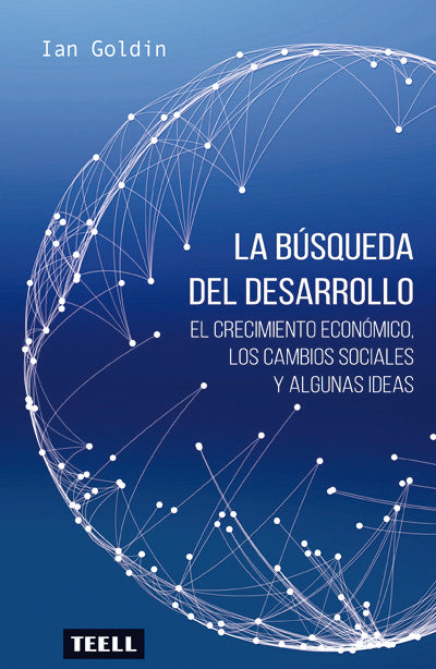 BUSQUEDA DEL DESARROLLO,LA | GOLDIN, IAN | TEELL TODO ESTA EN LOS LIBROS | 9788416511143 Imagen principal del producto