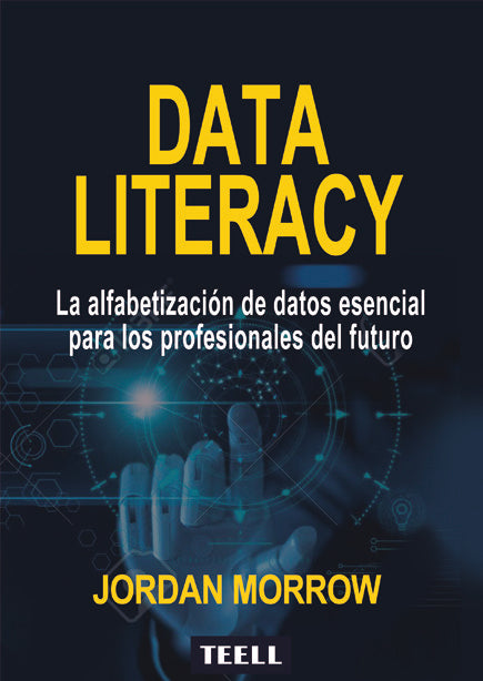 DATA LITERACY | MORROW, JORDAN | TEELL TODO ESTA EN LOS LIBROS | 9788416511389 Imagen principal del producto