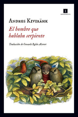 HOMBRE QUE HABLABA SERPIENTE,EL | Kivirahk,andrus | 9788416542840 (Impedimenta)