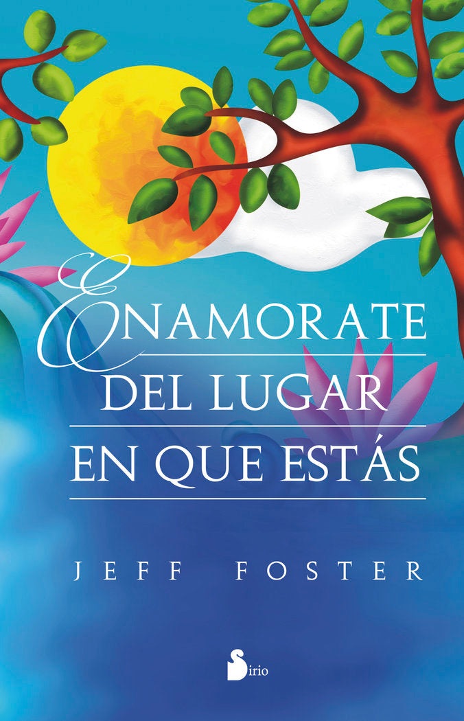 ENAMORATE DEL LUGAR EN QUE ESTAS - 9788416579013