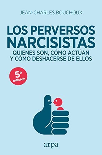 PERVERSOS NARCISISTAS,LOS | BOUCHOUX,JEAN CHARLES | ARPA EDITORES | 9788416601226