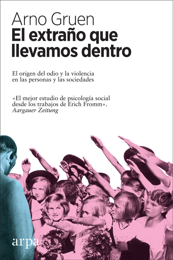 EXTRAÑO QUE LLEVAMOS DENTRO,EL | GRUEN,ARNO | ARPA EDITORES | 9788416601899 Imagen principal del producto