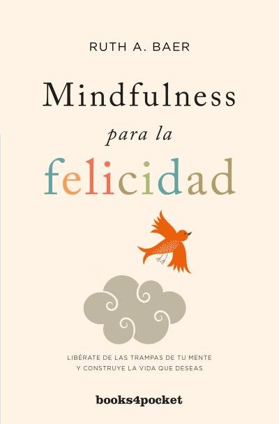 MINDFULNESS PARA LA FELICIDAD B4P - 9788416622337