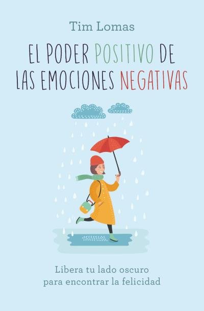 EL PODER POSITIVO DE LAS EMOCIONES NEGATIVAS - 9788416622924