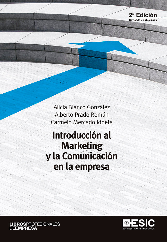 INTRODUCCION AL MARKETING Y LA COMUNICACION EN LA EMPRESA | BLANCO GONZALEZ, ALICIA/PRADO ROMAN, ALB | ESIC EDITORIAL | 9788416701025 Imagen principal del producto