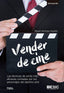 VENDER DE CINE | IRIBERTEGUI IRIGUIBEL, MIGUEL | ESIC EDITORIAL | 9788416701056
