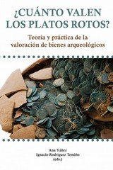 CUANTO VALEN LOS PLATOS ROTOS | YANEZ,ANA/RODRIGUEZ TEMIÑO,IGNACIO | JAS ARQUEOLOGIA | 9788416725335 Imagen principal del producto