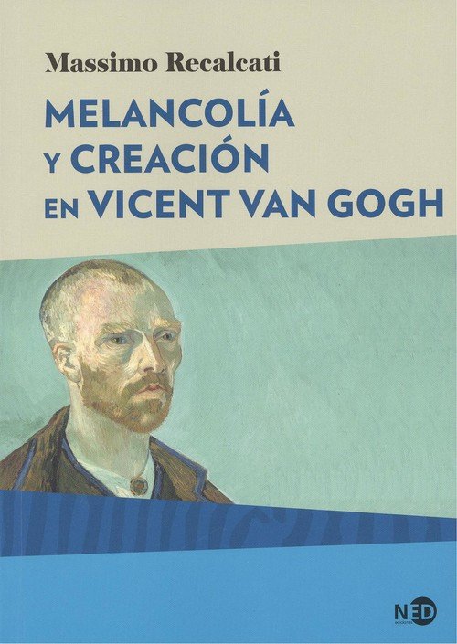 MELANCOLIA Y CREACION EN VINCENT VAN GOGH - 9788416737567