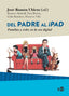 DEL PADRE AL IPAD - 9788416737727