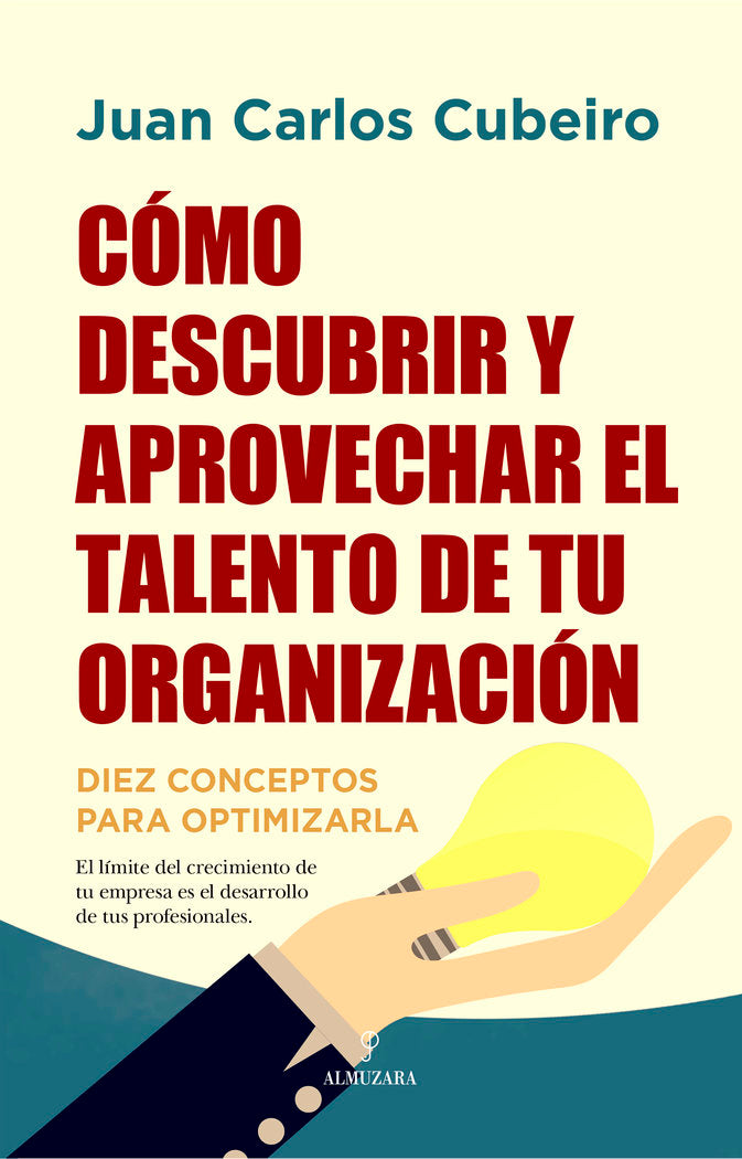 COMO DESCUBRIR Y APROVECHAR EL TALENTO DE TU ORGANIZACION - 9788416750580