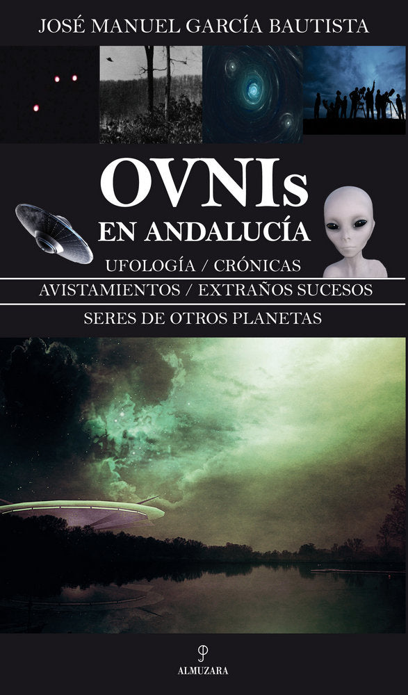OVNIS EN ANDALUCIA I Garcia Bautista,Jose Manuel I Almuzara I 9788416776801 Imagen principal del producto