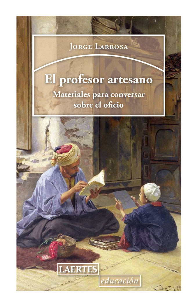 PROFESOR ARTESANO,EL | LARROSA BONDIA,JORGE | LAERTES | 9788416783984 Imagen principal del producto