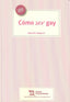 COMO SER GAY - 9788416786510