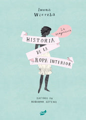 VERGONZOSA HISTORIA DE LA ROPA INTERIOR,LA | Wierzba,iwona | 9788416817542 (Thule)