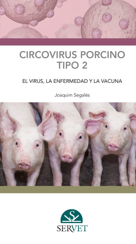 CIRCOVIRUS PORCINO TIPO 2 EL VIRUS LA ENFERMEDAD Y LA VACU - 9788416818822