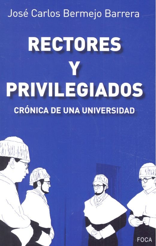RECTORES Y PRIVILEGIADOS | BERMEJO BARRERA,JOSE CARLOS | FOCA | 9788416842100