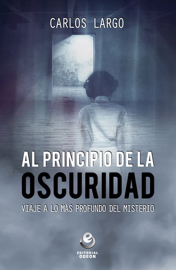 AL PRINCIPIO DE LA OSCURIDAD I Largo,Carlos I Editorial Odeon I 9788416847082 Imagen principal del producto