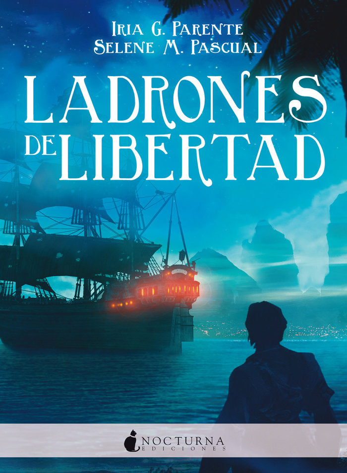 LADRONES DE LIBERTAD | Parente,iria/pascual,selene | 9788416858125 (Nocturna) Imagen principal del producto