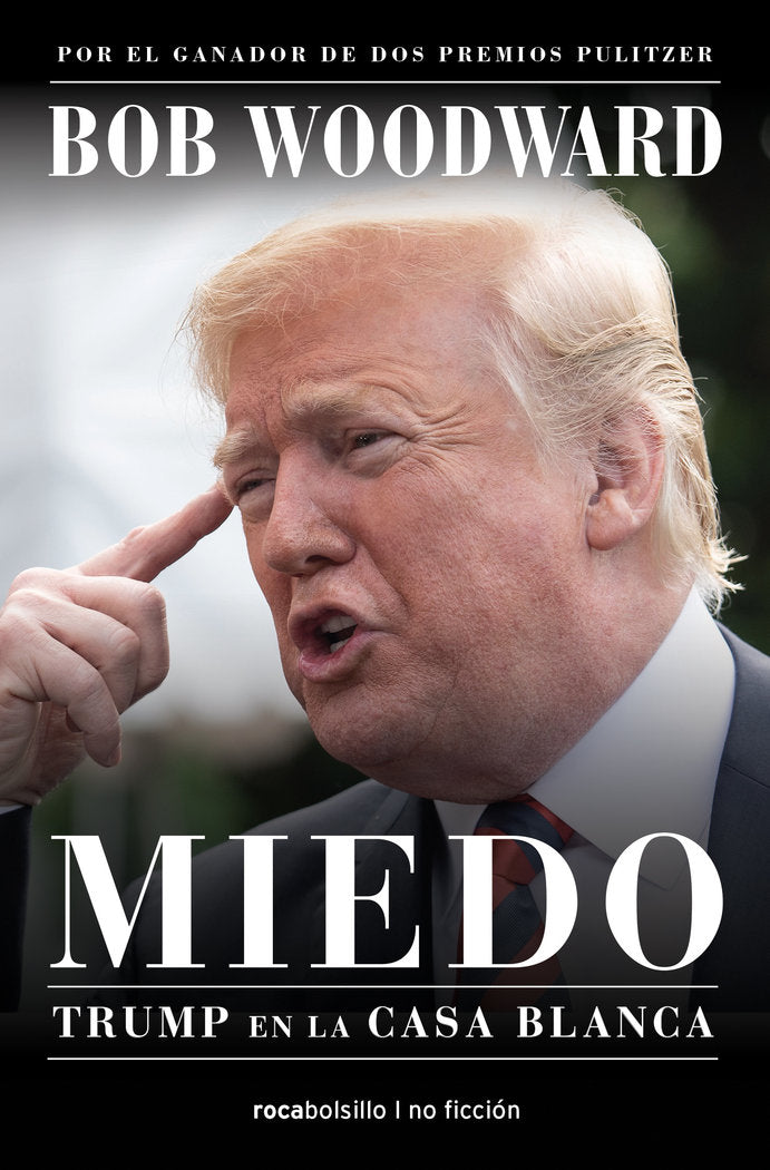 MIEDO, TRUMP EN LA CASA BLANCA | WOODWARD, BOB | ROCA BOLSILLO | 9788416859733 Imagen principal del producto