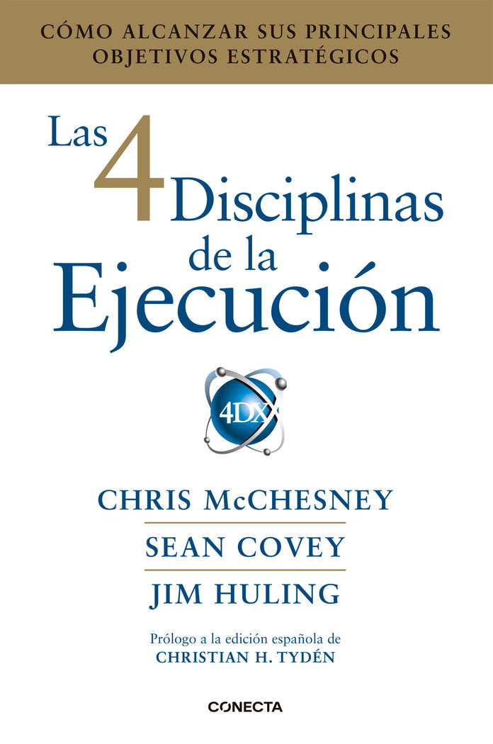 4 DISCIPLINAS DE LA EJECUCION,LAS | COVEY,SEAN/MCCHESNEY,CHRIS/HULING,JIM | CONECTA | 9788416883134 Imagen principal del producto
