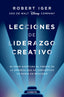 LECCIONES DE LIDERAZGO CREATIVO | IGER, ROBERT A, | CONECTA | 9788416883578