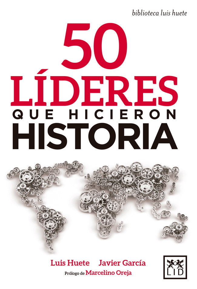 50 LIDERES QUE HICIERON HISTORIA | HUETE GOMEZ,LUIS | LID EDITORIAL | 9788416894789 Imagen principal del producto