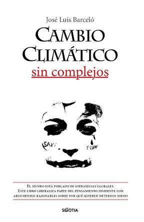 CAMBIO CLIMATICO SIN COMPLEJOS - 9788416921904
