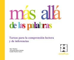 MÁS ALLÁ DE LAS PALABRAS. I Monfort, Marc;Juárez Sánchez, Adoración;Monfort Juárez, Isabelle I Ciencias de la Educación Preescolar y Especial I 9788416941292 Imagen principal del producto