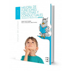 LA MEJORA DE FUNCIONES EJECUTIVAS Y CONDUCTUALES. PROFESOR. PROGRAMA PREVENTIVO ADHISO I Calleja González, Mª Inmaculada;García González, Noelia I Ciencias de la Educación Preescolar y Especial I 9788416941490