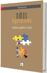 NIÑOS HIPERACTIVOS MADRES Y PADRES EN CRISIS GUIA TDAH - 9788416941872